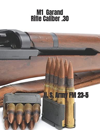 M1 Garand Rifle Caliber 30 U S Army Field Manual 23 5 Army