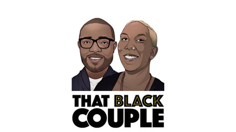 That Black Couple A Podcast About Blackness And Adulting