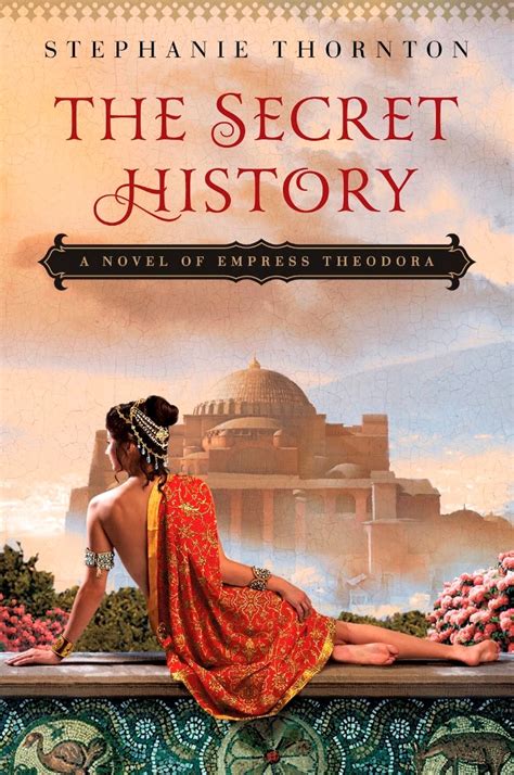 Stephanie Thornton On Tour For The Secret History A Novel Of Empress Theodora June August