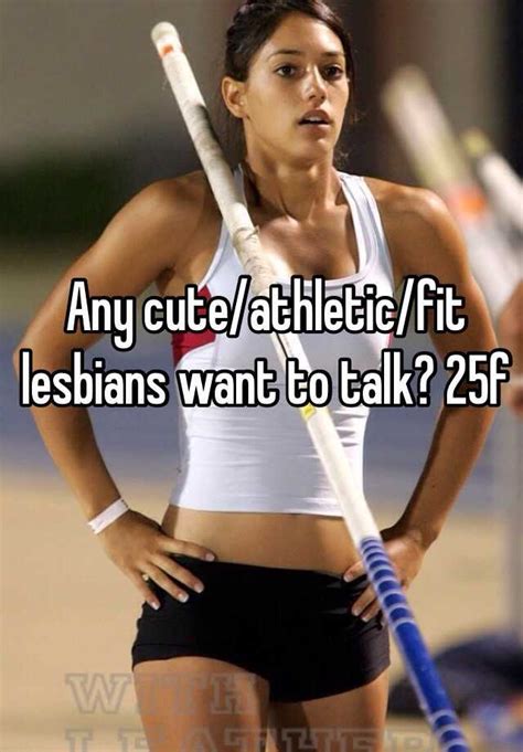 Any Cuteathleticfit Lesbians Want To Talk 25f