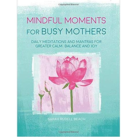 365 Mindful Meditations And Mantras For Busy Mothers