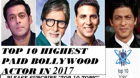 Top 10 Highest Paid Bollywood Actor In 2017 Youtube