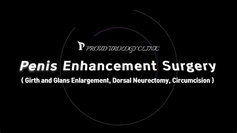 Case 1 Penis Enlargement Surgery 4 Procedures Proud Urology Clinic