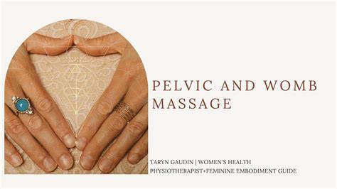 Pelvic And Womb Massage With Womens Physiotherapist And Feminine Embodiment Guide Taryn Gaudin