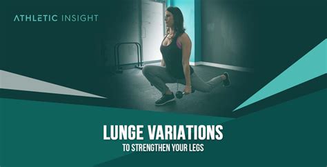 Lunge Variations To Strengthen Your Legs Athletic Insight