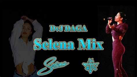 Selena Mix Dvj Daga Youtube