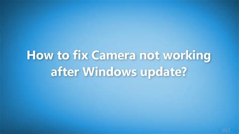 How To Fix Camera Not Working After Windows Update
