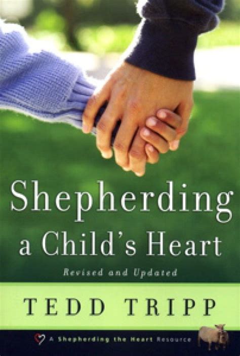 Tedd Tripps Shepherding A Childs Heart Christian Parenting Books
