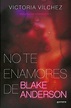 NO TE ENAMORES DE BLAKE ANDERSON | VICTORIA VILCHEZ | MONTENA | Casa ...