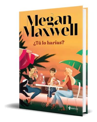 Libro tú Lo Harías Megan Maxwell Original De Megan Maxwell