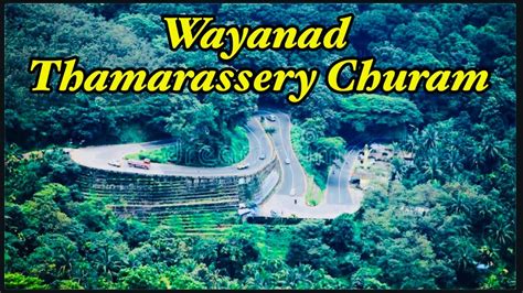 🇮🇳 Thamarassery Churam Wayanad Churam Kerala India Kerala