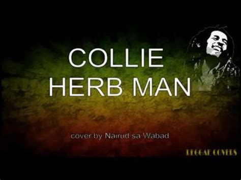 In knapp zehn jahren hat er sich und seinen druckvollen mix aus urbanem. Collie Herb Man with Lyrics Reggae - YouTube