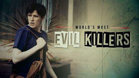 watch or stream world s most evil killers