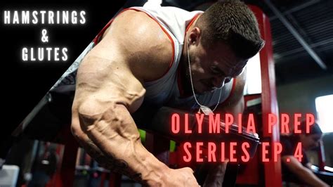 Nick Walker Olympia Prep Series Ep 4 Hamstrings And Glutes Youtube