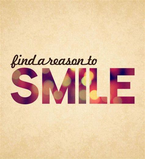 Find A Reason To Smile Picture Quotes