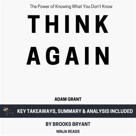 Summary Of Think Again The Power Of Knowing What You Dont Know By