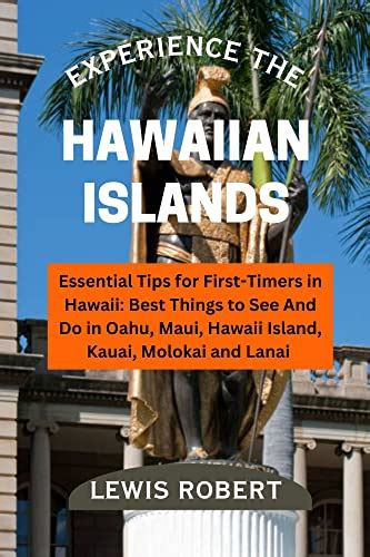 Experience The Hawaiian Islands 2023 Essential Tips For