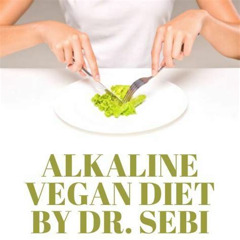 Alkaline Vegan Diet By Dr Sebi Food List Pros And Cons What Diet Is It