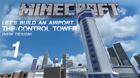 Minecraft Lets Build An Airport The Control Tower New Design