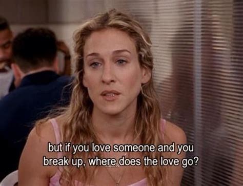 Where Does The Love Go City Quotes Mood Quotes Carrie Bradshaw