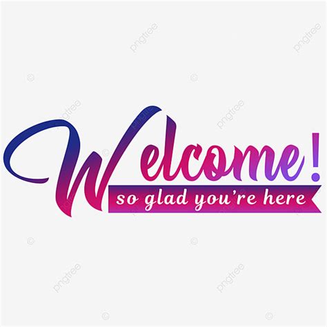 You Are Here White Transparent Welcome So Glad You Are Here Hand