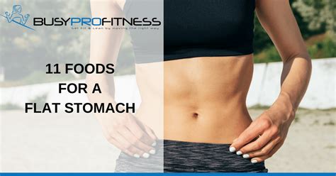 11 Foods For A Flat Stomach Busy Pro Fitness