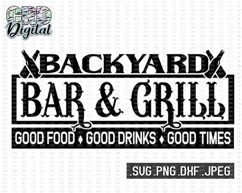 Backyard Bar Svg Bar Svg Backyard Sign Svg Bar And Grill Etsy