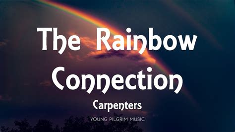 Carpenters The Rainbow Connection Lyrics Youtube Rainbow