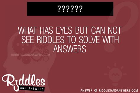 30 What Has Eyes But Can Not See Riddles With Answers To Solve
