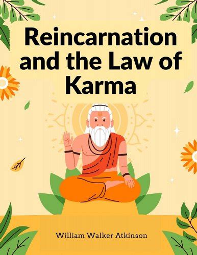 Reincarnation And The Law Of Karma A Study Of The Old New World