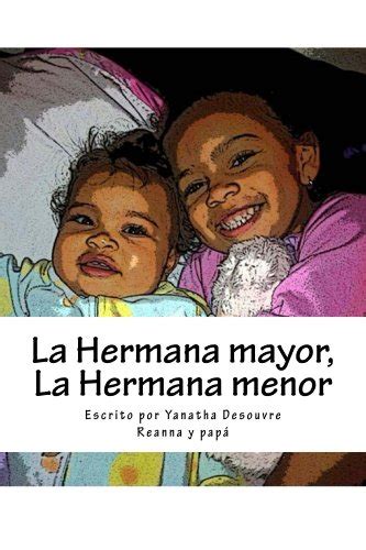 Heiglichmeappver La Hermana Mayor La Hermana Menor Libro Yanatha