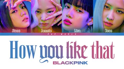 Black Pink How You Like That Lyrics Color Coded Youtube