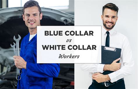 While not all of these jobs mean a high salary, some of the highest. Blue Collar Vs. White Collar Workers - Which one you ...