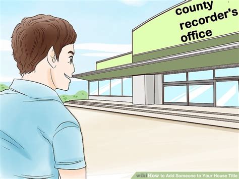 How To Add Someone To Your House Title With Pictures