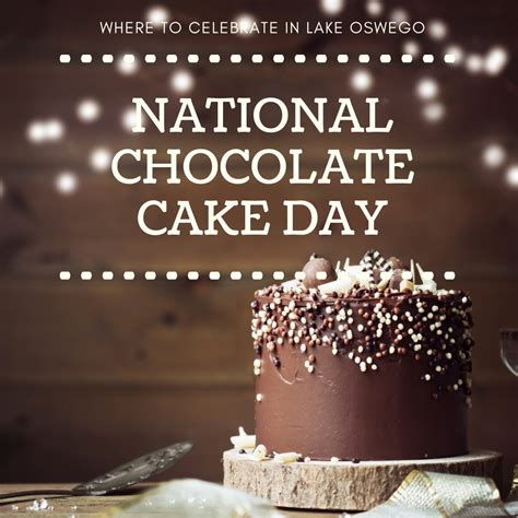 Where To Celebrate National Chocolate Cake Day In Lake Oswego 52
