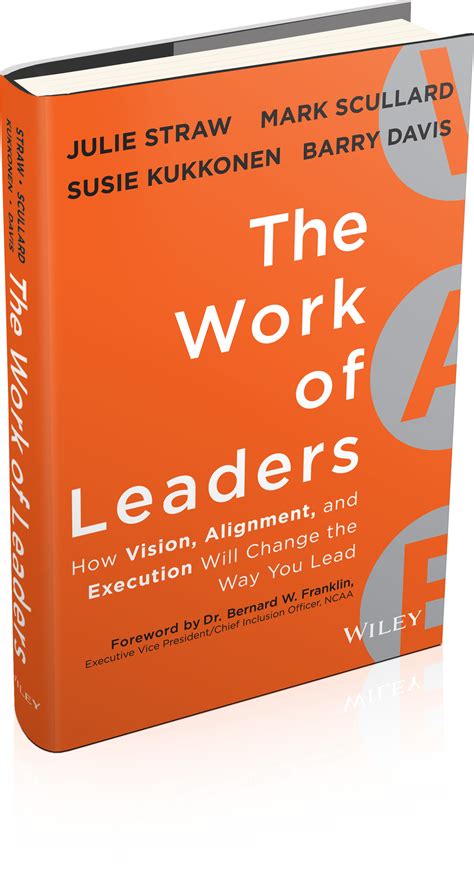 The Work of Leaders - How Vision, Alignment, and Execution Will Change ...