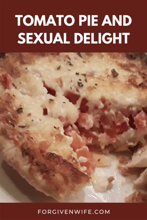 Tomato Pie And Sexual Delight The Forgiven Wife