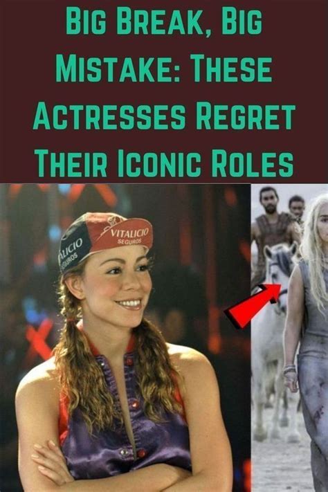 Big Break Big Mistake These Actresses Regret Their Iconic Roles In 2022 Celebrities