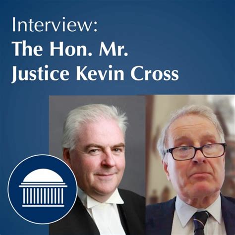 Stream Episode Interview With The Hon Mr Justice Kevin Cross By The