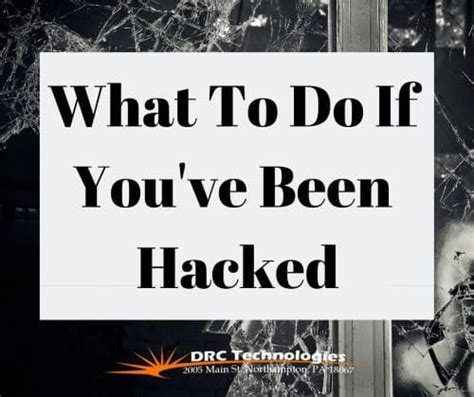 What To Do If Your Computer Has Been Hacked Drc Technologies It Services