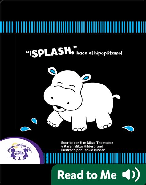 Splash Hace El Hipopótamo Book By Kim Mitzo Thompson Karen Mitzo