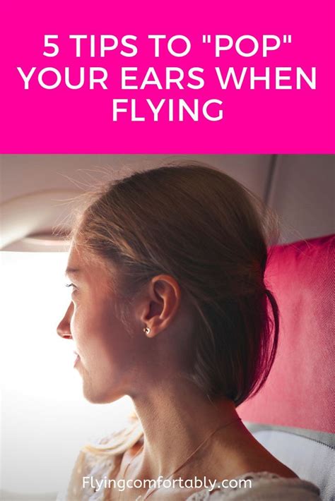 How To Pop Your Ears After A Flight Flying Comfortably How To Pop