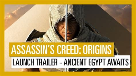 Assassins Creed Origins Launch Trailer Ancient Egypt Awaits 4k