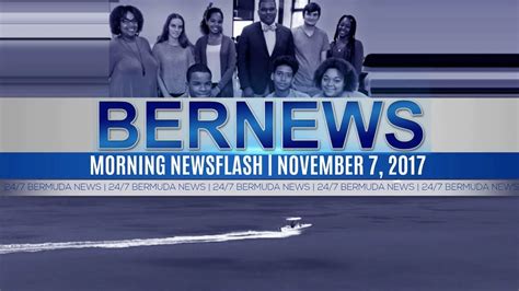 Bernews Morning Newsflash For Tuesday November 7 2017 Youtube
