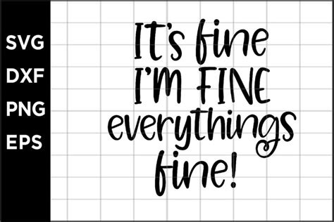 I'm Fine It's Fine Everything's Fine SVG (857291) | Printables | Design ...