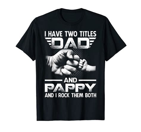I Have Two Titles Dad And Pappy T Shirt Stellanovelty