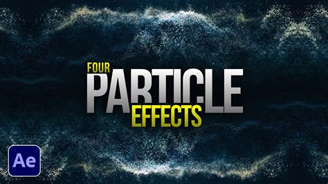 4 Great Particle Effects In After Effects Motion Graphics Tutorial