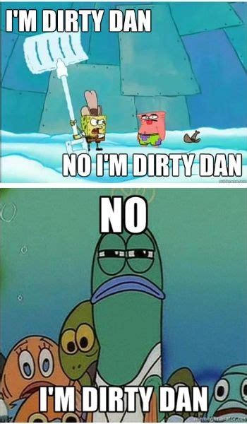 No Im Dirty Dan