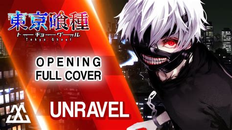 Unravel Tokyo Ghoul Opening Full Cover Youtube