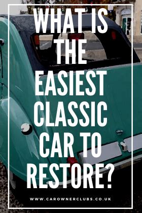 What is the easiest classic car to restore? - Car Owner Clubs